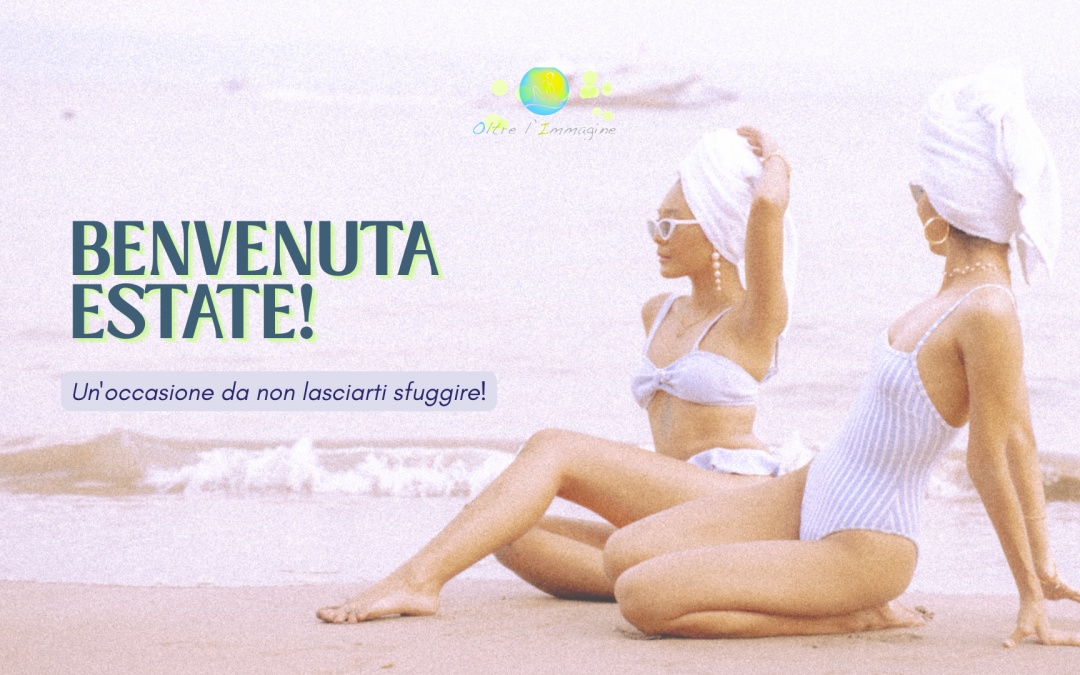 L’estate del tuo benessere